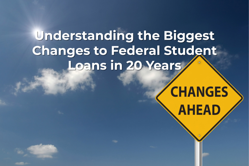 Text overlaid on a blue sky with a few wispy clouds and bright sun: Understanding the Biggest Changes to Federal Student Loans in 20 years
